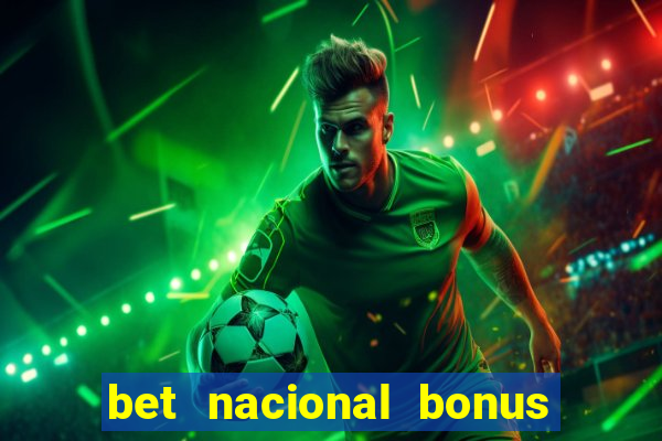 bet nacional bonus de boas vindas